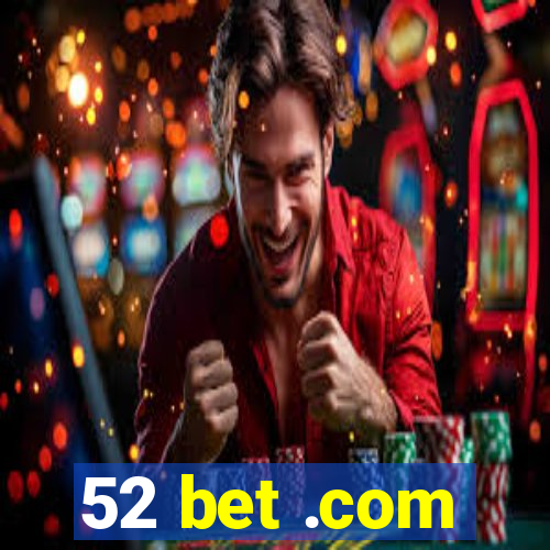 52 bet .com